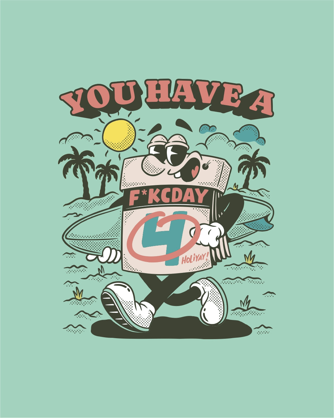 YOU HAVE A DAY