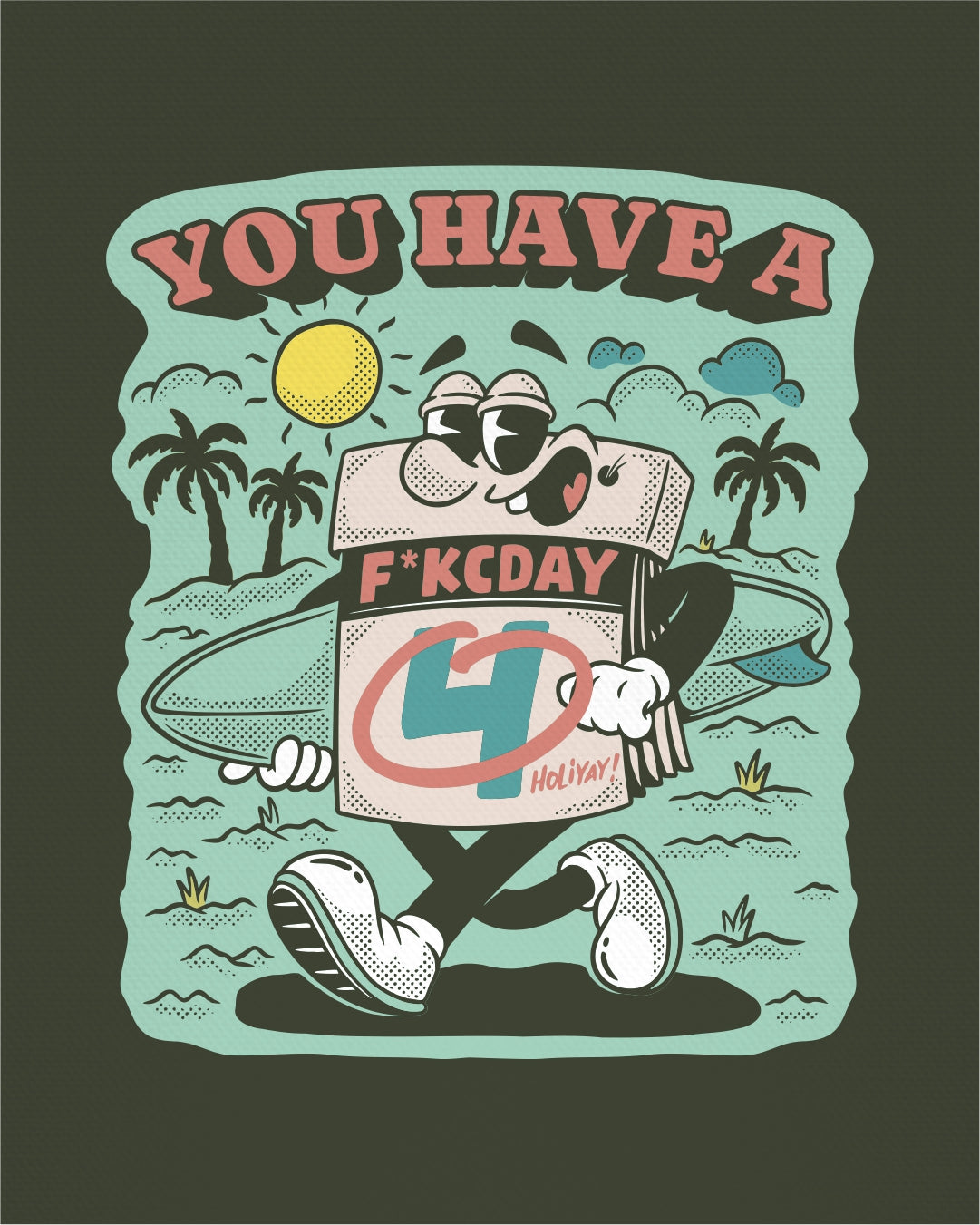 YOU HAVE A DAY